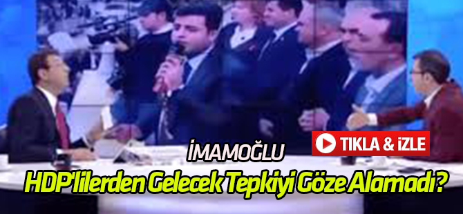 İmamoğlu, HDP'lilerden gelecek tepkiyi neden göze alamadı?