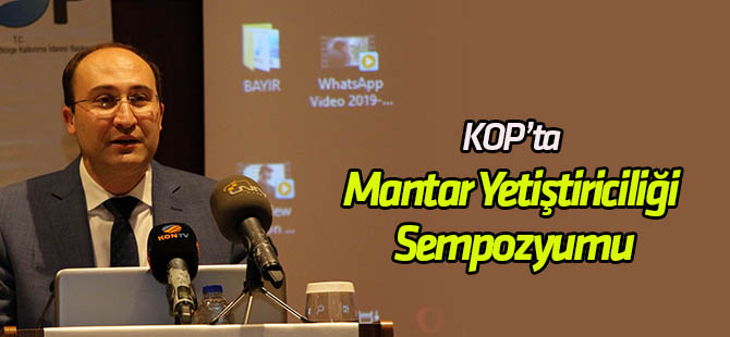KOP’ta Mantar Yetiştiriciliği Sempozyumu