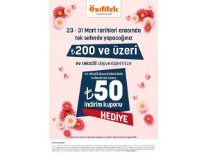 Özdilek’ten baharda kazandıran kampanya