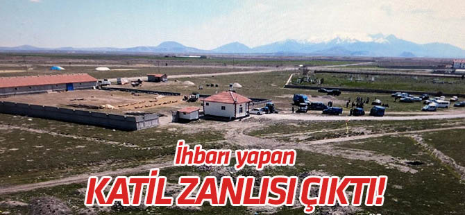 Ceset bulduğu ihbarını yapan kişi, katil zanlısı olarak tutuklandı