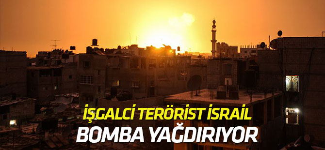 İşgalci terörist İsrail, Gazze'yi vuruyor