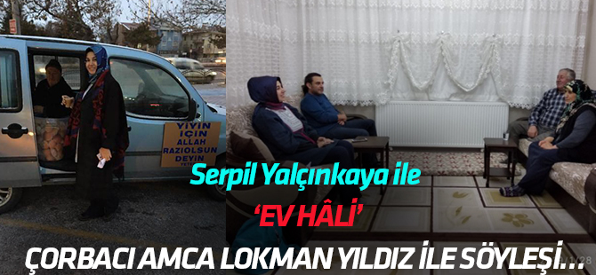 ÇORBACI AMCA LOKMAN YILDIZ İLE SÖYLEŞİ…