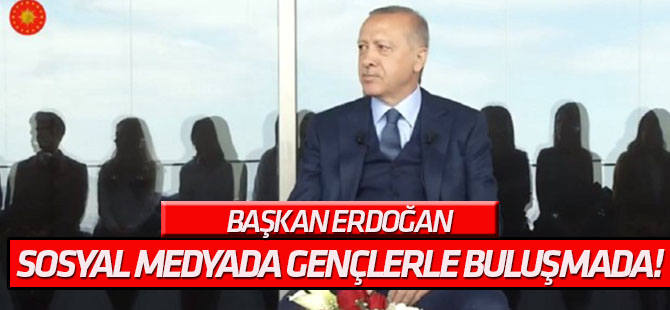 Erdoğan sosyal medyada gençlerle buluşmada!