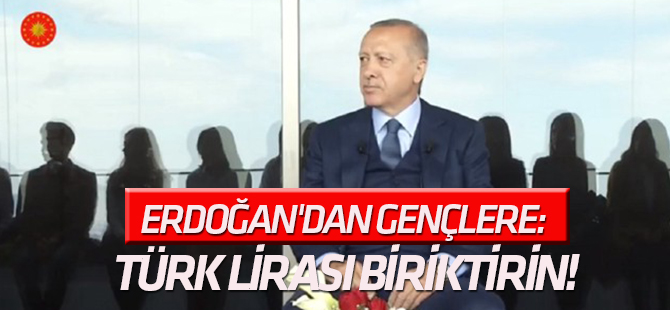 "Operasyonları ters tepti..." Erdoğan'dan gençlere: Türk Lirası biriktirin!