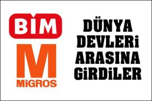Migros ve Bim dünya devleri arasında
