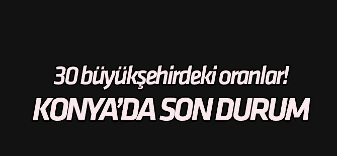 İlk sonuçlar geldi... İşte 30 büyükşehirdeki oranlar!