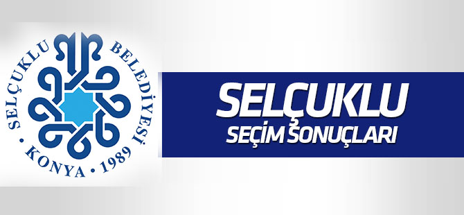 Selçuklu 31 Mart Seçim Sonuçları