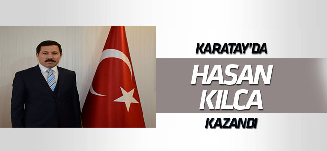 Konya'nın Karatay ilçesinde belediye başkanlığını  Hasan Kılca kazandı