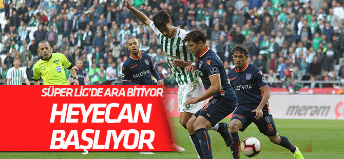 Süper Lig heyecanı kaldığı yerden devam edecek