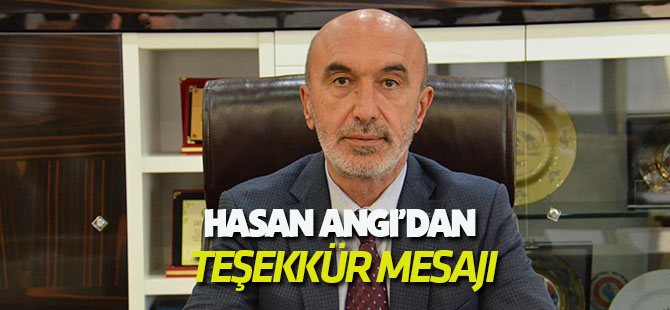 Hasan Angı’dan teşekkür mesajı