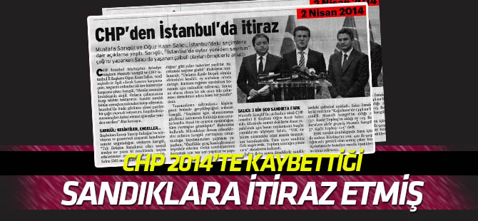 CHP'nin 2014 yerel seçimlerinde bütün sandıklara itiraz ettiği ortaya çıktı