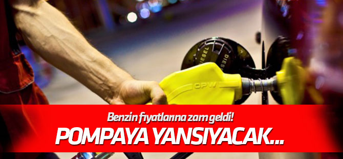 Pompaya yansıyacak... Benzin fiyatlarına zam geldi!