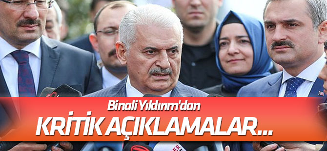Binali Yıldırım'dan kritik açıklamalar...