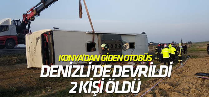 Konya’dan giden otobüs Denizli’de devrildi