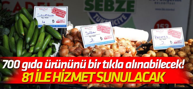 700 gıda ürününü bir tıkla alınabilecek!