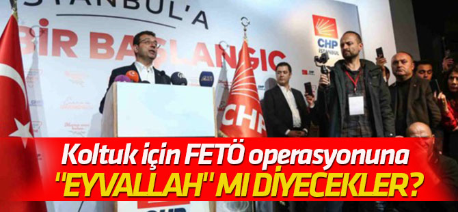 İşte CHP'nin asıl seçimi... Koltuk için FETÖ operasyonuna "eyvallah" mı diyecekler?