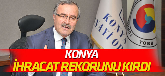 Konya, tüm Mart aylarının ihracat rekorunu kırdı