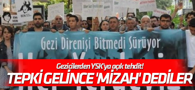 Gezicilerden YSK'ya açık tehdit!