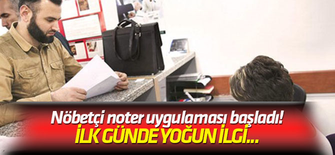 Nöbetçi noter uygulaması başladı!