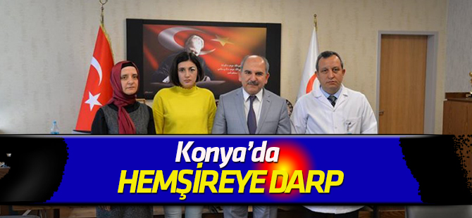 Konya'da hemşireye darp!