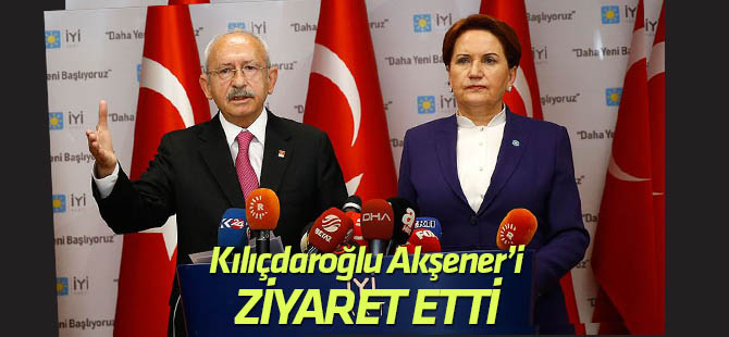 Kılıçdaroğlu, Akşener'i ziyaret etti
