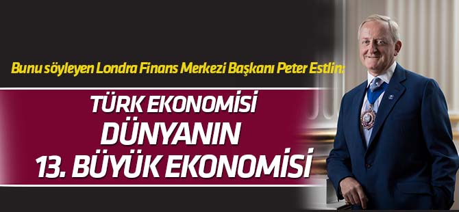 Peter Estlin: Türk ekonomisi dünyadaki 13. büyük ekonomi
