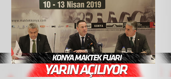 Konya MAKTEK Fuarı açılıyor