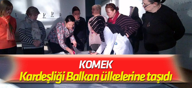 KOMEK, Konya’nın kardeşliğini Balkan ülkelerine taşıdı