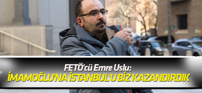 Emre Uslu: İmamoğlu'na İstanbul'u biz kazandırdık