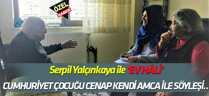 CUMHURİYET ÇOCUĞU CENAP KENDİ AMCA İLE SÖYLEŞİ…