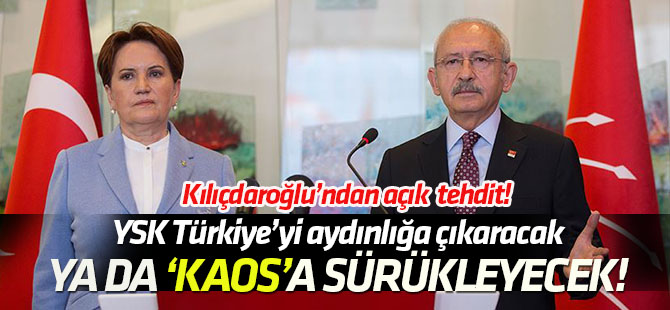 Kılıçdaroğlu'ndan "kaos" tehdidi