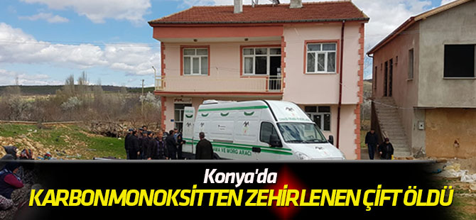 Konya'da Karbonmonoksitten Zehirlenen Çift Öldü