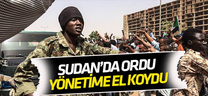 Sudan'da ordu yönetime el koydu