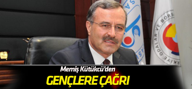 Memiş Kütükcü'den gençlere çağrı