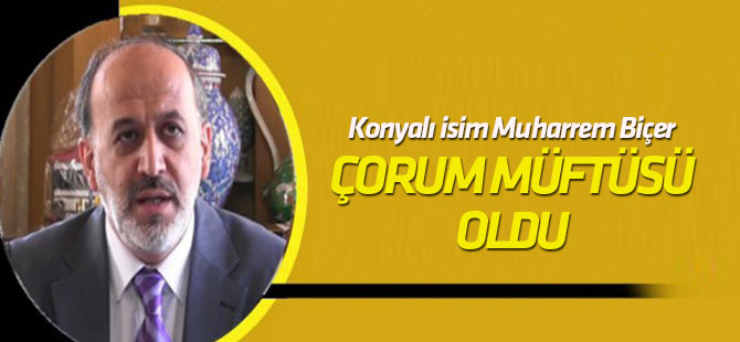 Muharrem Biçer Çorum Müftüsü oldu
