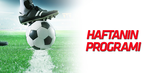 Futbolda haftanın programı