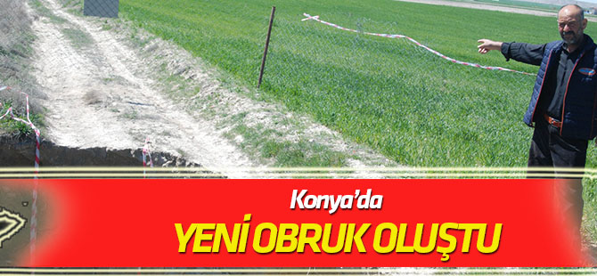 Konya'da Yeni Obruk Oluştu