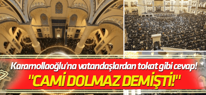 "Cami dolmaz demişti!" Karamollaoğlu'na vatandaşlardan tokat gibi cevap!
