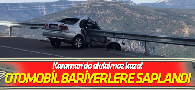 Karaman'da akılalmaz kaza!