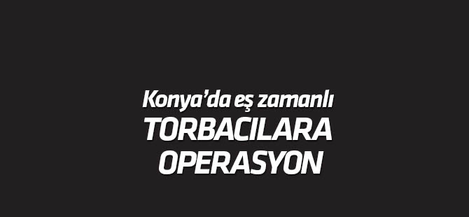 ’Torbacı’ operasyonu: 11 gözaltı