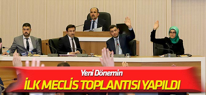 Yeni Dönemin İlk Büyükşehir Meclis Toplantısı yapıldı