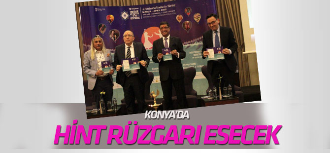 Konya'da Hindistan rüzgarı esecek