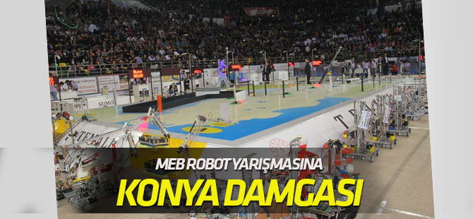 13. Uluslararası MEB Robot Yarışması'na "Konya" damgası