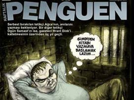 Dink'in katili Penguen'nin kapağında!
