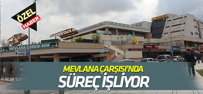 Mevlana Çarşısı esnafları  Belediye ile birlikte hareket ediyor