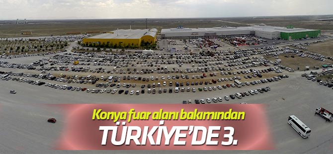 Konya fuar alanı bakımından Türkiye'de 3. sırada