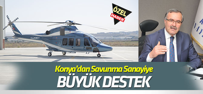 Konya’dan savunma sanayine büyük destek