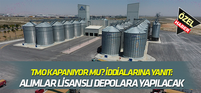 TMO kapanıyor mu? iddialarına yanıt:  Alımlar lisanslı depolara yapılacak