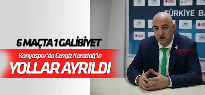 Konyaspor Basketbol'da Cengiz Karadağ'la yollar ayrıldı