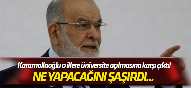 Ne yapacağını şaşırdı... Karamollaoğlu o illere üniversite açılmasına karşı çıktı!